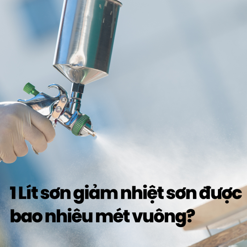 1 Lít sơn giảm nhiệt sơn được bao nhiêu mét vuông?