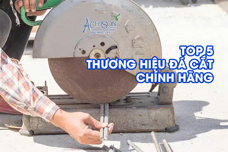 Top 5 Thương Hiệu Đá Cắt Chính Hãng - Giá Tốt Nhất Top 5 Thương Hiệu Đá Cắt Chính Hãng - Giá Tốt Nhất